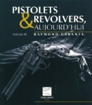 pistolets et revolvers aujourd'hui volume 3